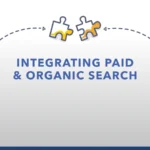 Tips To Combine Paid And Organic Search Marketing Strategies